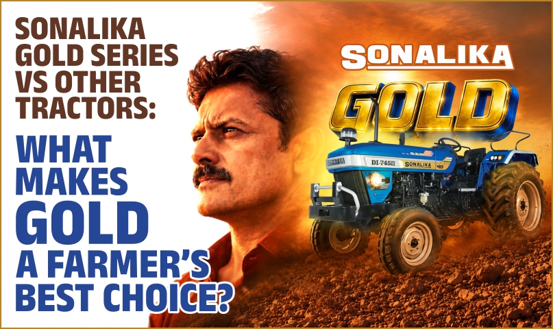 Sonalika Gold Series vs Other Tractors | Best Choice for Farmers